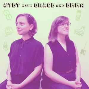 tbt with Grace and Emma: A Millennial Podcast