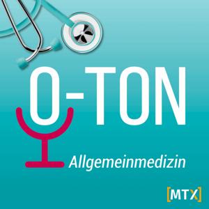 O-Ton Allgemeinmedizin: Podcast für die Arztpraxis by Medical Tribune Deutschland