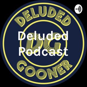 Deluded Podcast