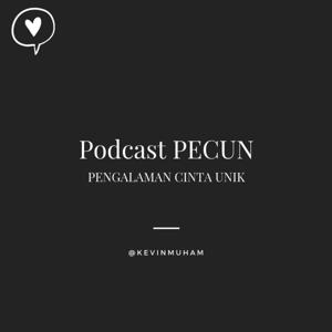 Podcast Pecun - pengalaman cinta unik