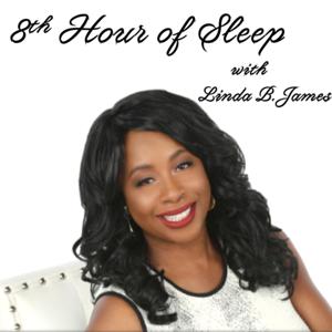 The 8th Hour of Sleep With Linda B. James