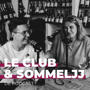 Le Club & Sommeljj De Podcast by Le Club en Sommeljj