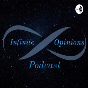 Infinite Opinions Podcast