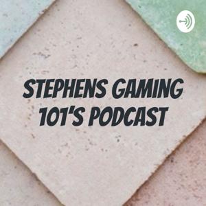 Stephens Gaming 101's podcast