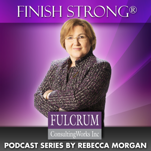 Podcast Series: Finish Strong® – Fulcrum ConsultingWorks Inc.