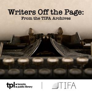 Writers Off the Page: From the TIFA Archives