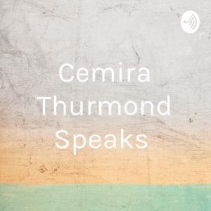 Cemira Thurmond Speaks