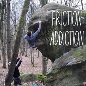 Friction Addiction