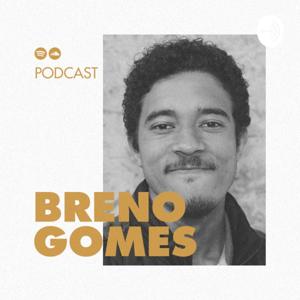 Breno Gomes Podcast