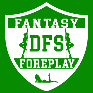 DFS Fantasy Foreplay