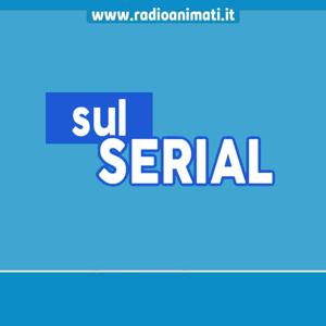 Sul Serial by RadioANIMATI