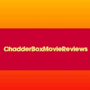 ChadderboxMovieReviews