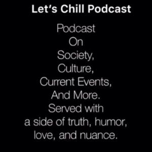 Let's Chill Podcast