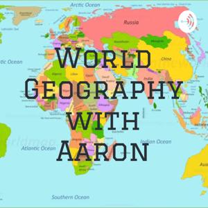 World Geography with Aaron