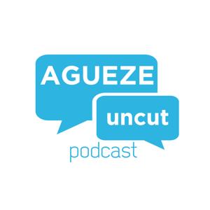 Agueze Uncut