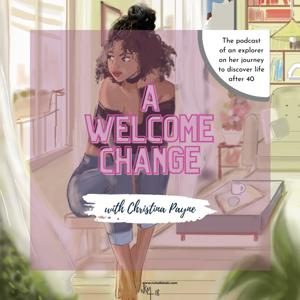 A Welcome Change with Christina Payne