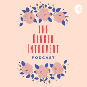 The Ginger Introvert Podcast