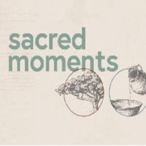 Sacred Moments