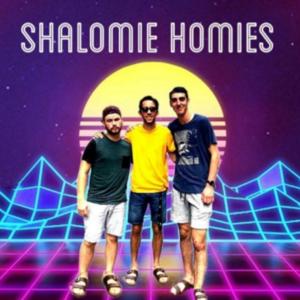 SHALOMIE HOMIES
