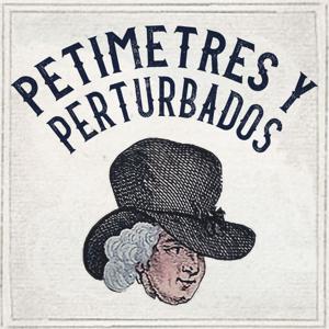 Petimetres y Perturbados