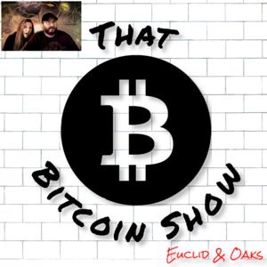 Euclid & Oaks - That Bitcoin Show