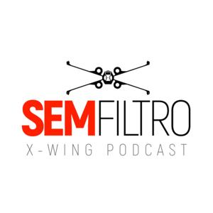 SEM FILTRO - X-Wing Podcast