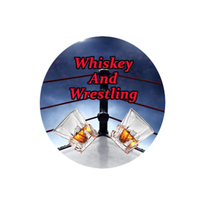 Whiskey and Wrestling