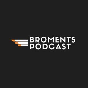 Broments Podcast