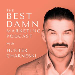 The Best Damn Marketing Podcast