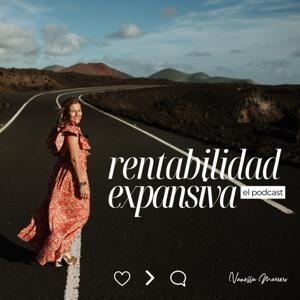 Rentabilidad Expansiva, el Podcast.Vanessa Marrero