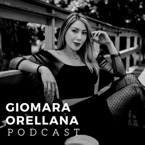 GIOMARA ORELLANA PODCAST