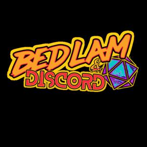 Bedlam & Discord