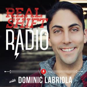 Real Shift Radio with Dominic Labriola