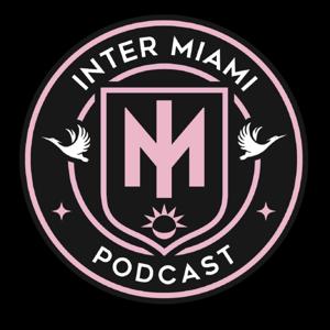 Inter Miami Podcast