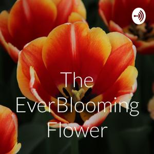 The EverBlooming Flower