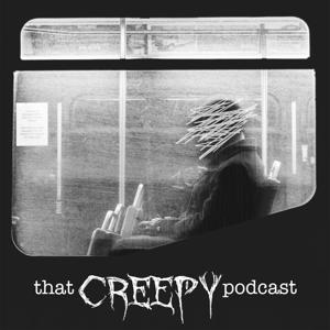 That Creepy Podcast