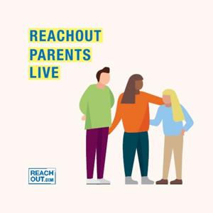 ReachOut Parents Live