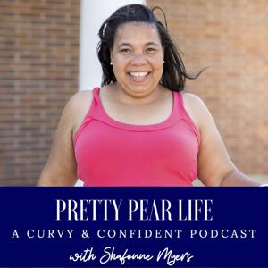 Pretty Pear Life: A Curvy and Confident Podcast