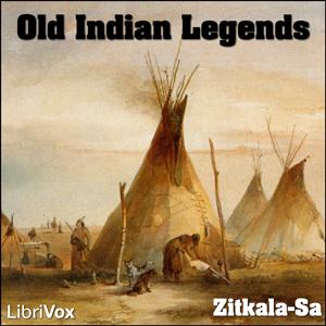 Old Indian Legends by Zitkala-Sa (1876 - 1938)