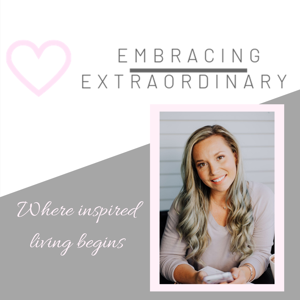 Embracing Extraordinary Podcast