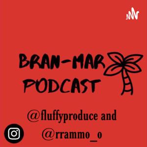 Bran-Mar Podcast