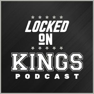 Locked On Kings - Daily Podcast On The Los Angeles Kings by Eddie Garcia, Locked On Podcast Network