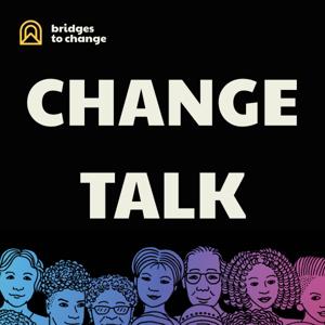 Change Talk - Bridges to Change
