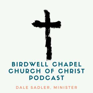 Birdwell Chapel Church of Christ, Sermons