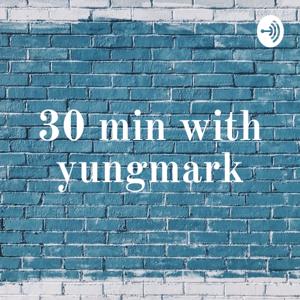 30 min with yungmark