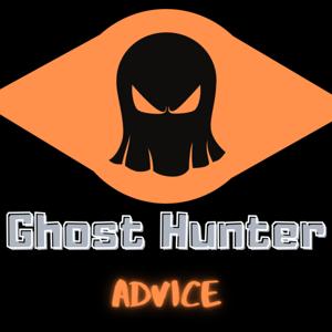 Ghost Hunter Advice