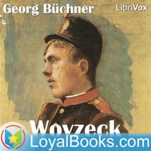 Woyzeck by Georg Büchner by Loyal Books