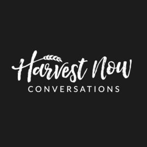 Harvest Now Conversations