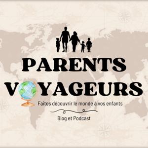 Parents-Voyageurs : Le Podcast du voyage en famille by Emilie et Florianne