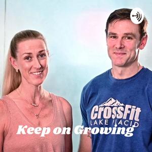 Keep on Growing - Every week with Kailey and Martin